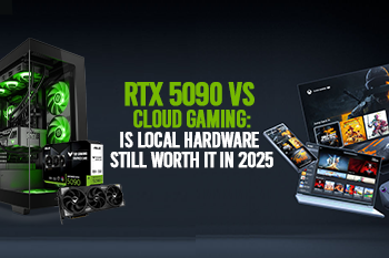 RTX 5090 vs Cloud Gaming: Is Local Hardware Still Worth It in 2025