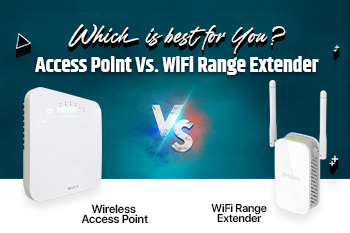 Access Point Vs. WiFi Range Extender: Which is best for You?